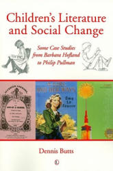 Children's Literature and Social Change - Dennis Butts (ISBN: 9780718892081)