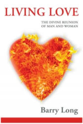 Living Love - Barry Long (ISBN: 9781899324255)