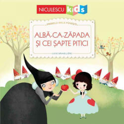 Primele mele povesti. Alba-ca-Zapada si cei sapte pitici - Lucie Brunelliere (ISBN: 9786063802980)