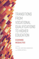 Transitions from Vocational Qualifications to Higher Education - Pallavi Amitava Banerjee, Debrah Myhill (ISBN: 9781787569966)