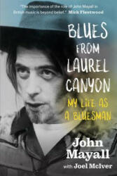 Blues From Laurel Canyon: My Life as a Bluesman - John Mayall, Joel Mciver (ISBN: 9781785581786)