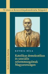 Katolikus demokratikus és szociális reformmozgalmak Magyarországon (2019)