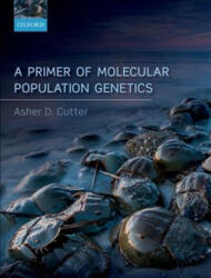 Primer of Molecular Population Genetics - Cutter, Asher D. (ISBN: 9780198838944)