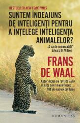 Suntem indeajuns de inteligenti pentru a intelege inteligenta animalelor? - Frans de Waal (ISBN: 9789735064105)