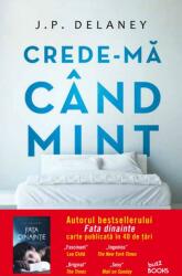 Crede-ma cand mint - J. P. Delaney (ISBN: 9786063339608)