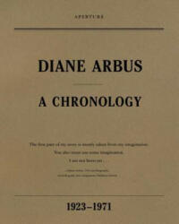 Diane Arbus: A Chronology - Diane Arbus (2011)