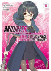 Arifureta: From Commonplace to World's Strongest (Light Novel) Vol. 6 - Ryo Shirakome, Takaya-Ki (ISBN: 9781642751116)
