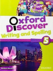 Oxford Discover: 5: Writing and Spelling - Barbara MacKay (ISBN: 9780194278867)