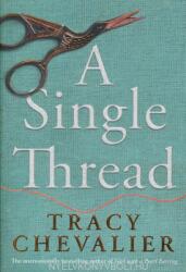 Single Thread - TRACY CHEVALIER (ISBN: 9780008153823)