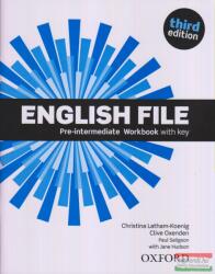 English File Pre-intermediate Workbook with Answer Key (3rd) without CD-ROM - Christina Latham-Koenig, Clive Oxenden, Jane Hudson (2019)