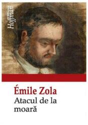 Atacul de la moara - Emile Zola (ISBN: 9786064602947)