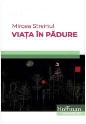 Viata in padure - Mircea Streinul (ISBN: 9786064601193)