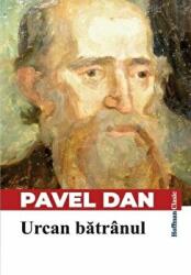 Urcan batranul - Pavel Dan (ISBN: 9786064600615)