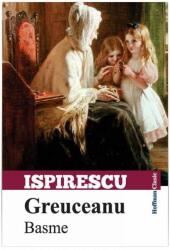 Greuceanu. Basme - Petre Ispirescu (ISBN: 9786067782813)