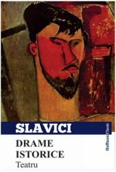 Drame istorice. Teatru - Ioan Slavici (ISBN: 9786067789171)