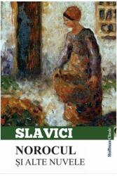 Norocul si alte nuvele - Ioan Slavici (ISBN: 9786067789157)