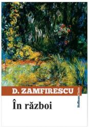 In razboi - Duiliu Zamfirescu (ISBN: 9786067784114)