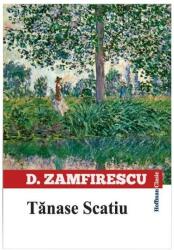 Tanase Scatiu - Duiliu Zamfirescu (ISBN: 9786067784107)
