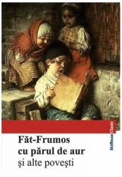 Fat-Frumos cu parul de aur si alte povesti (ISBN: 9786067782585)