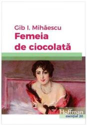 Femeia de ciocolată (ISBN: 9786067782936)