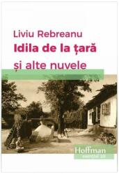 Idila de la tara si alte nuvele - Liviu Rebreanu (ISBN: 9786067784008)