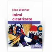 Inimi cicatrizate - Max Blecher (ISBN: 9786067784176)