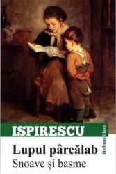 Lupul pârcălab. Snoave și basme (ISBN: 9786067789690)