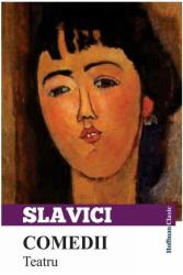 Comedii. Teatru - Ioan Slavici (ISBN: 9786067789188)
