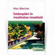 Intamplari in irealitatea imediata - Max Blecher (ISBN: 9786067784169)