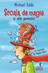 Scoala de magie si alte povestiri - Michael Ende (ISBN: 9789734678938)