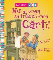 Nu ai vrea sa traiesti fara Carti! (ISBN: 9786063803055)
