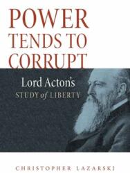 Power Tends To Corrupt (ISBN: 9780875804651)