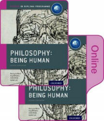 Oxford IB Diploma Programme: Philosophy Being Human Print and Online Pack - Nancy Le Nezet, Chris White, Daniel Lee, Guy Williams (ISBN: 9780198364054)