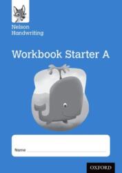 Nelson Handwriting: Reception/Primary 1: Starter A Workbook (ISBN: 9780198368649)
