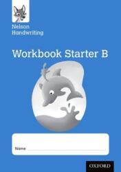 Nelson Handwriting: Reception/Primary 1: Starter B Workbook (ISBN: 9780198368656)