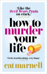 How to Murder Your Life - Cat Marnell (ISBN: 9780091957360)