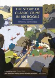 Story of Classic Crime in 100 Books - Martin Edwards (ISBN: 9780712352215)