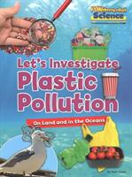 Plastic Pollution on Land and in the Oceans - Let's Investigate (ISBN: 9781788560221)