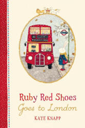 Ruby Red Shoes Goes To London - KNAPP KATE (ISBN: 9781509892907)