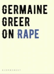 On Rape - Germaine Greer (ISBN: 9781526608406)