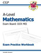 A-Level Maths for OCR MEI: Year 1 & 2 Exam Practice Workbook (ISBN: 9781782947431)
