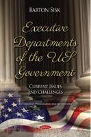 Executive Departments of the US Government - Current Issues and Challenges (ISBN: 9781536141948)