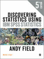 Discovering Statistics Using IBM SPSS Statistics - Andy Field (ISBN: 9781526445766)