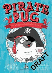 Pirate Pug - Laura James, Eglantine Ceulemans (ISBN: 9781408895948)