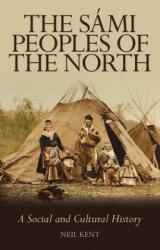 Sami Peoples of the North - Neil Kent (ISBN: 9781787380318)