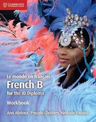 Le monde en francais Workbook - Ann Abrioux, Pascale Chretien, Nathalie Fayaud (ISBN: 9781108440561)
