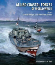 Allied Coastal Forces of World War II - JOHN LAMBERT (ISBN: 9781526744494)