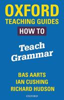 Oxford Teaching Guides: How To Teach Grammar (ISBN: 9780198421511)