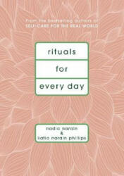 Rituals for Every Day - Nadia Narain, Katia Narain Phillips (ISBN: 9781786331571)