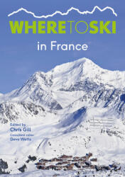 Where to Ski in France - Chris Gill (ISBN: 9781999770822)